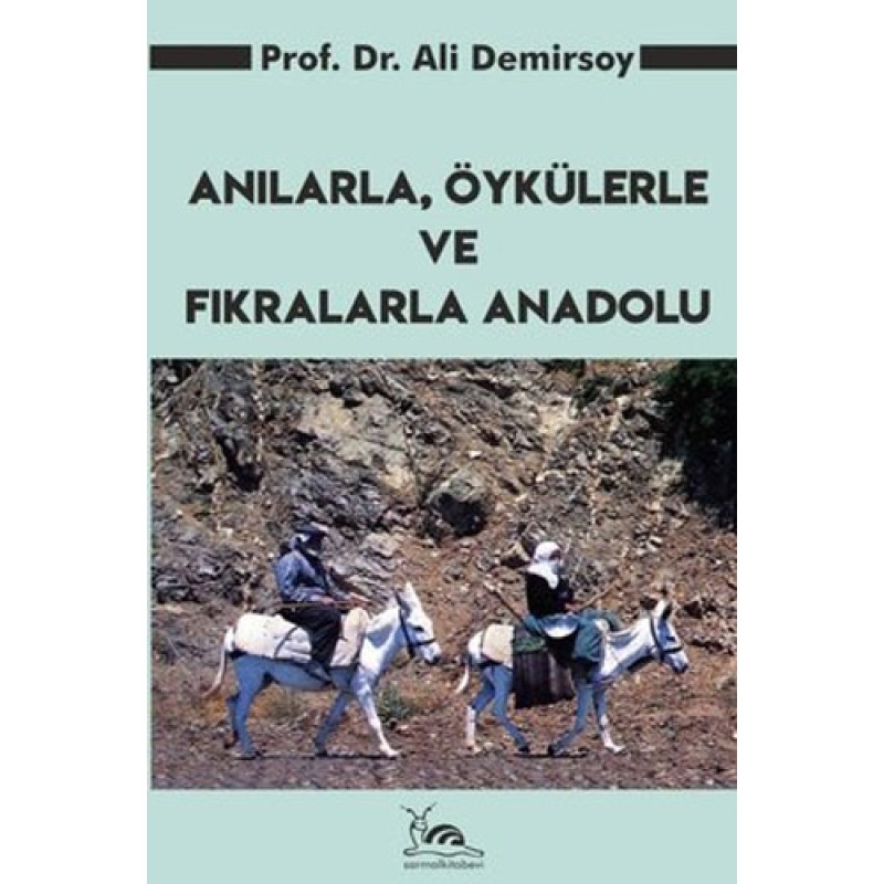 Anılarla, Öykülerle ve Fıkralarla Anadolu Anılarla, Öykülerle ve Fıkralarla Anadolu