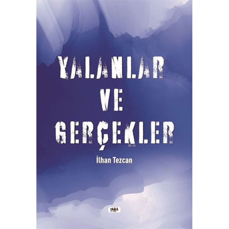 Yalanlar ve Gerçekler Yalanlar ve Gerçekler