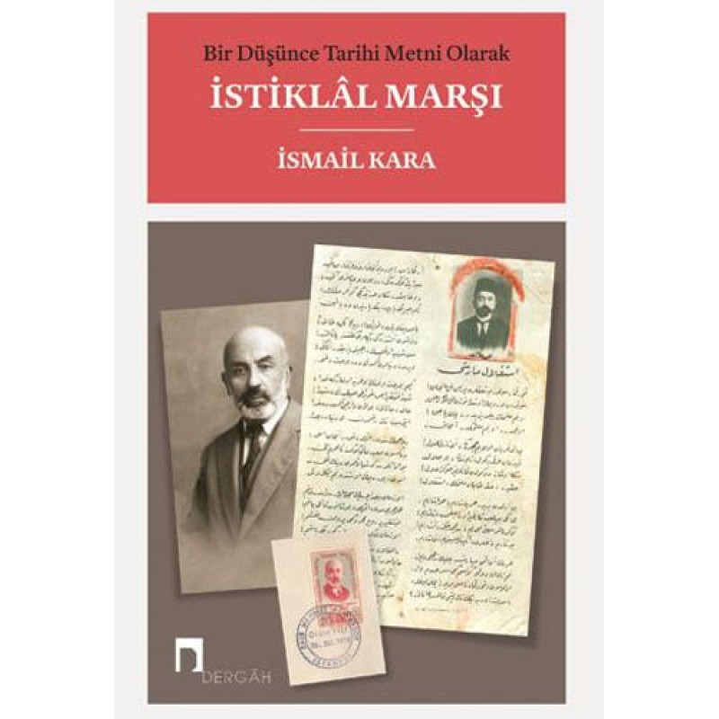 Bir Düşünce Tarihi Metni Olarak İstiklâl Marşı Bir Düşünce Tarihi Metni Olarak İstiklâl Marşı