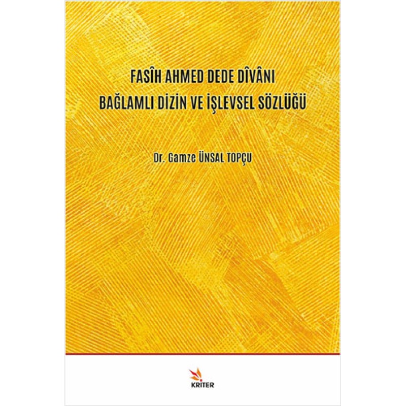 Fasih Ahmed Dede Divanı Bağlamlı Dizin ve İşlevsel Sözlüğü