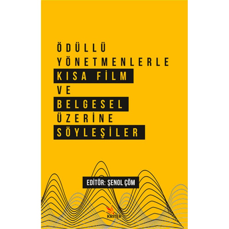 Ödüllü Yönetmenlerle Kısa Film ve Belgesel Üzerine Söyleşiler Ödüllü Yönetmenlerle Kısa Film ve Belgesel Üzerine Söyleşiler