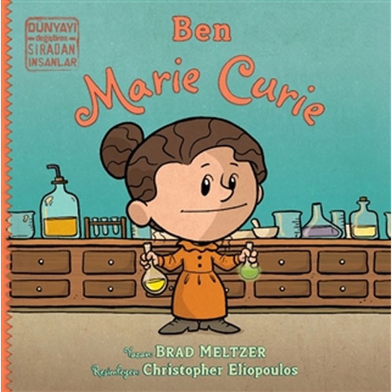 Dünyayı Değiştiren Sıradan İnsanlar - Ben Marie Curie Dünyayı Değiştiren Sıradan İnsanlar - Ben Marie Curie
