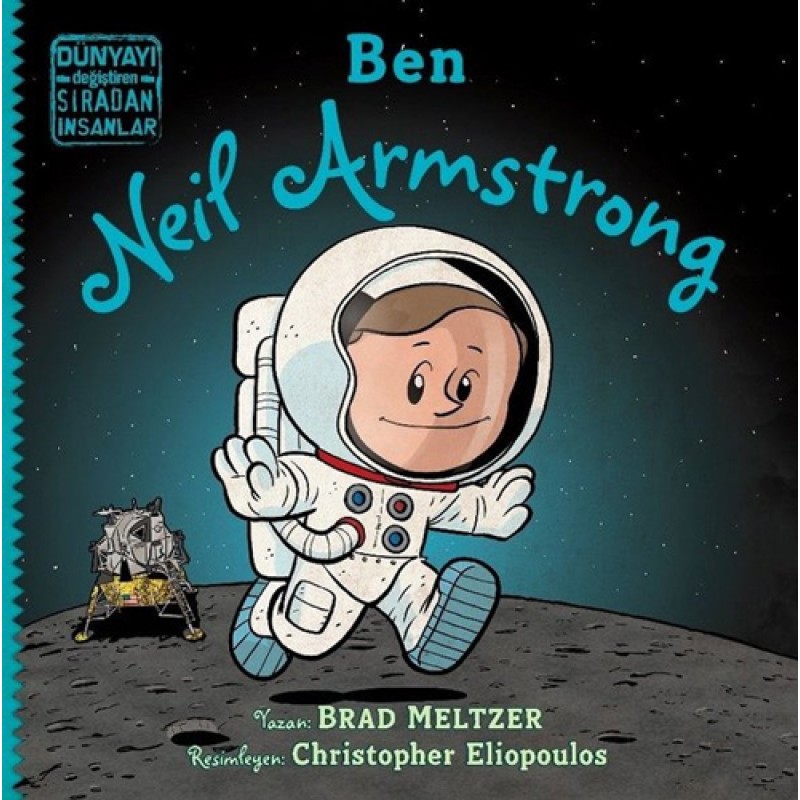 Dünyayı Değiştiren Sıradan İnsanlar - Ben Neil Armstrong Dünyayı Değiştiren Sıradan İnsanlar - Ben Neil Armstrong