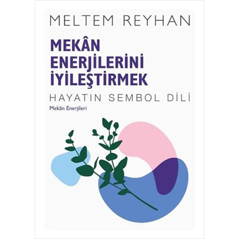 Mekan Enerjilerini İyileştirmek Mekan Enerjilerini İyileştirmek