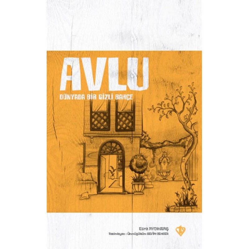 Avlu - Dünyada Bir Gizli Bahçe Avlu - Dünyada Bir Gizli Bahçe
