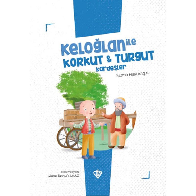 Keloğlan İle Korkut Turgut Kardeşler Keloğlan İle Korkut Turgut Kardeşler