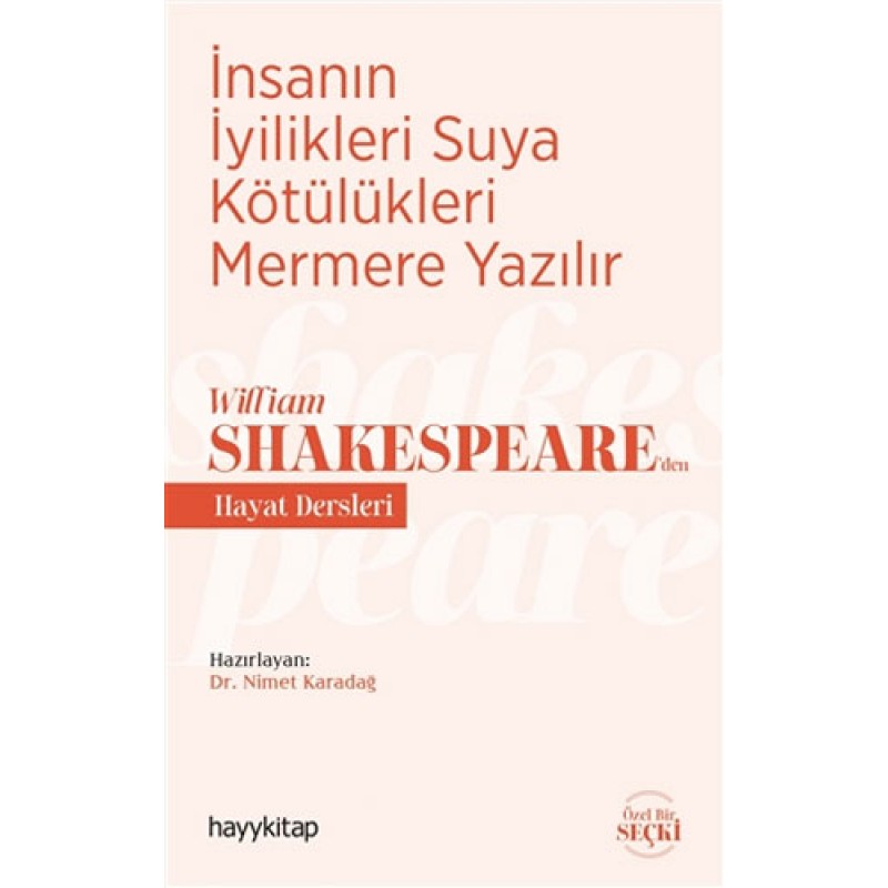 İnsanın İyilikleri Suya Kötülükleri Mermere Yazılır İnsanın İyilikleri Suya Kötülükleri Mermere Yazılır