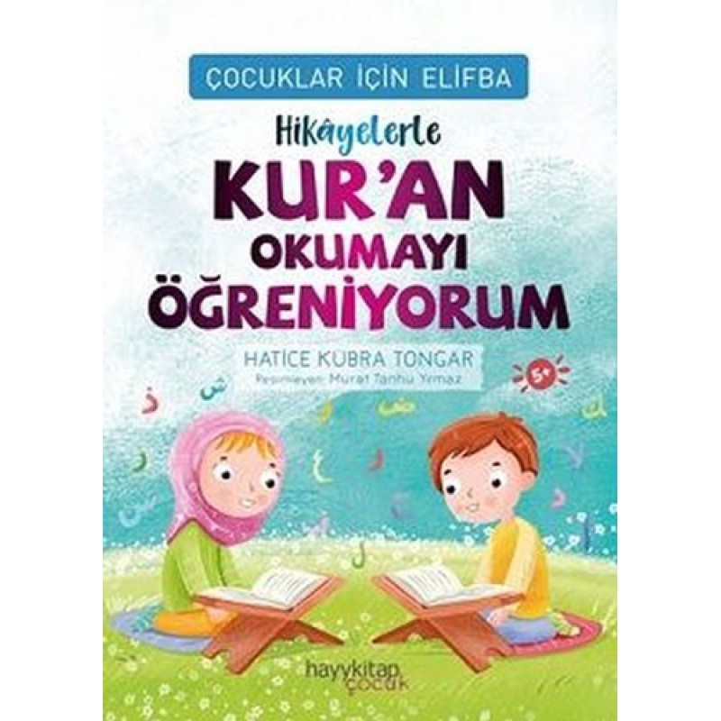 Çocuklar İçin Elifba - Hikayelerle Kur’an Okumayı Öğreniyorum Çocuklar İçin Elifba - Hikayelerle Kur’an Okumayı Öğreniyorum