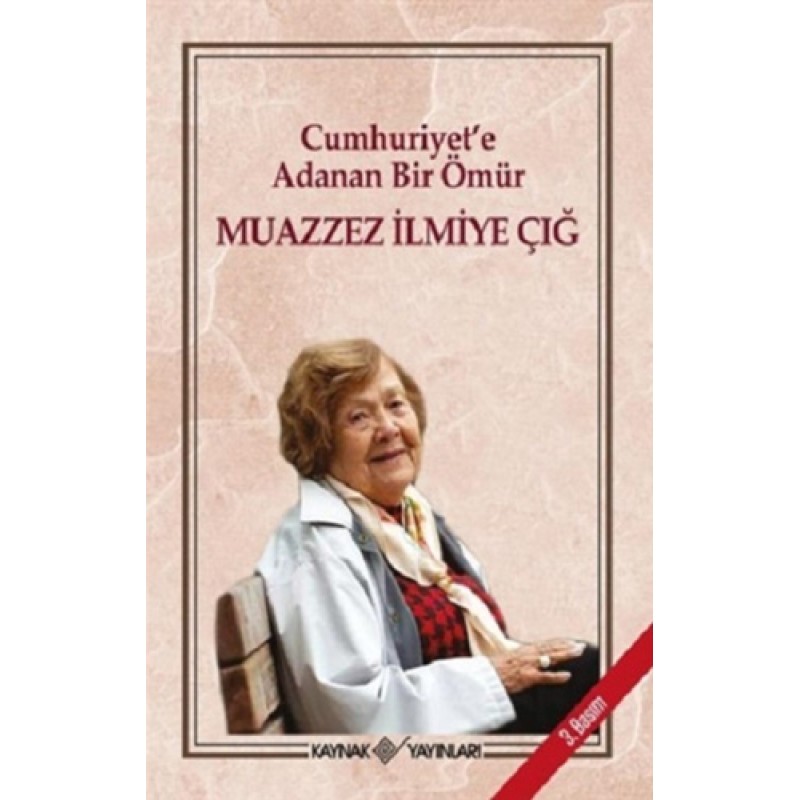 Cumhuriyet'e Adanan Bir Ömür Cumhuriyet'e Adanan Bir Ömür