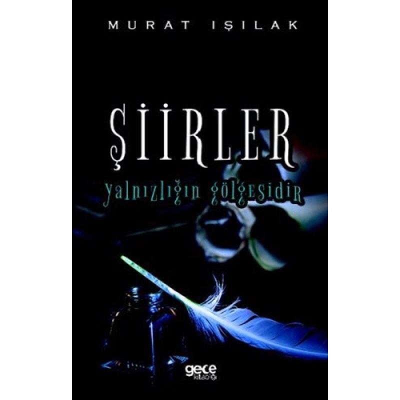 Şiirler Yalnızlığın Gölgesidir