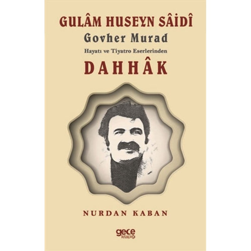 Gulam Huseyn Saidi Govher Murad Hayatı ve Tiyatro Eserlerinden Dahhak Gulam Huseyn Saidi Govher Murad Hayatı ve Tiyatro Eserlerinden Dahhak