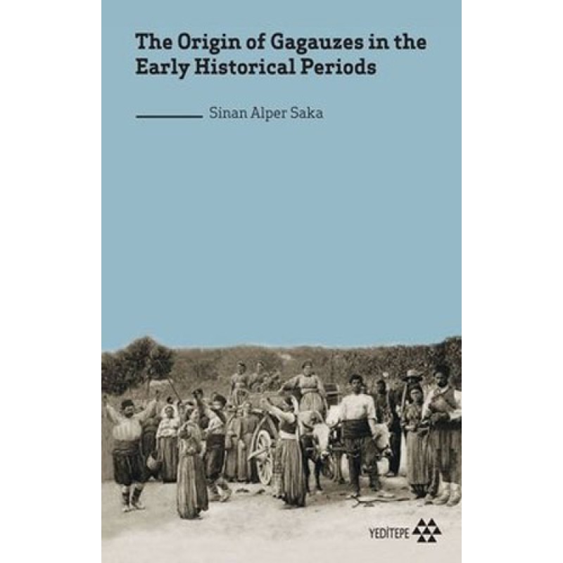 The Origin of Gagauzes in the Early Historical Periods