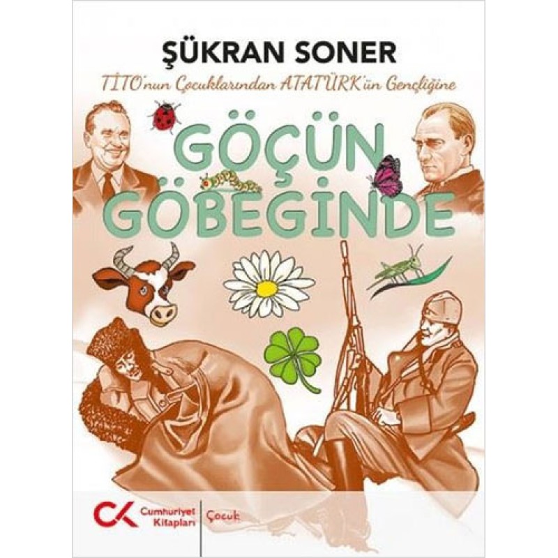 Göçün Göbeğinde - Tito'nun Çocuklarından Atatürk'ün Gençliğine Göçün Göbeğinde - Tito'nun Çocuklarından Atatürk'ün Gençliğine