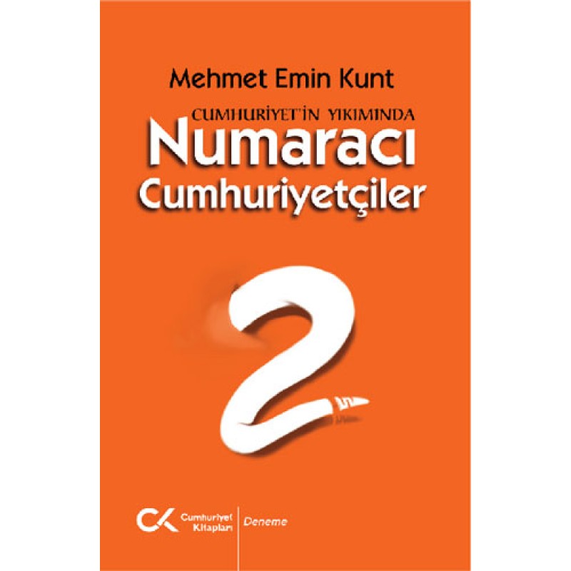 Cumhuriyet'in Yıkımında Numaracı Cumhuriyetçiler Cumhuriyet'in Yıkımında Numaracı Cumhuriyetçiler