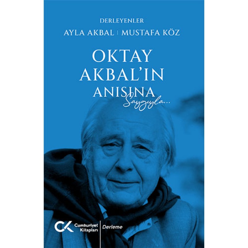 Oktay Akbal’ın Anısına Saygıyla