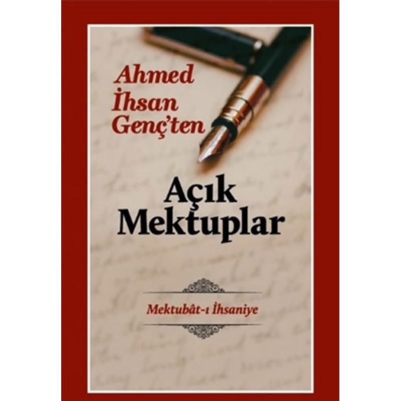 Açık Mektuplar - Ahmed İhsan Genç’ten Açık Mektuplar - Ahmed İhsan Genç’ten