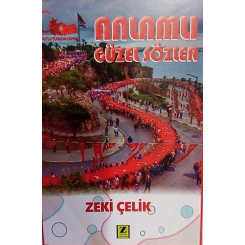 Anlamlı Güzel Sözler Anlamlı Güzel Sözler