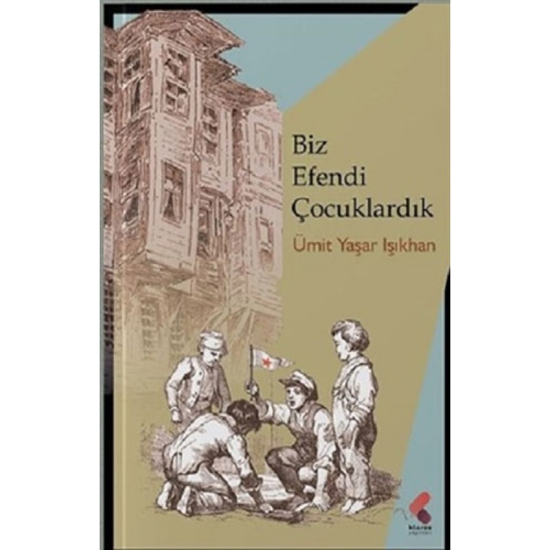 Biz Efendi Çocuklardık Biz Efendi Çocuklardık