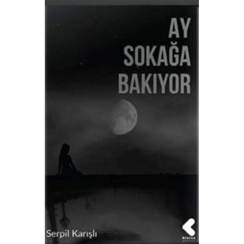 Ay Sokağa Bakıyor Ay Sokağa Bakıyor