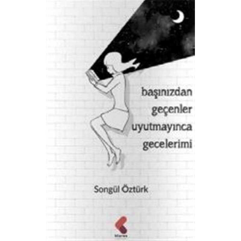 Başınızdan Geçenler Uyutmayınca Gecelerimi Başınızdan Geçenler Uyutmayınca Gecelerimi