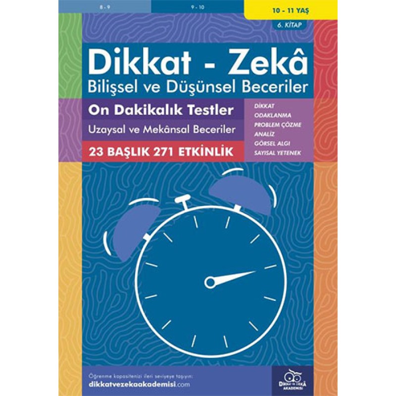 Dikkat Zeka - Bilişsel ve Düşünsel Beceriler (10-11 Yaş) - On Dakikalık Testler 6.Kitap Dikkat Zeka - Bilişsel ve Düşünsel Beceriler (10-11 Yaş) - On Dakikalık Testler 6.Kitap