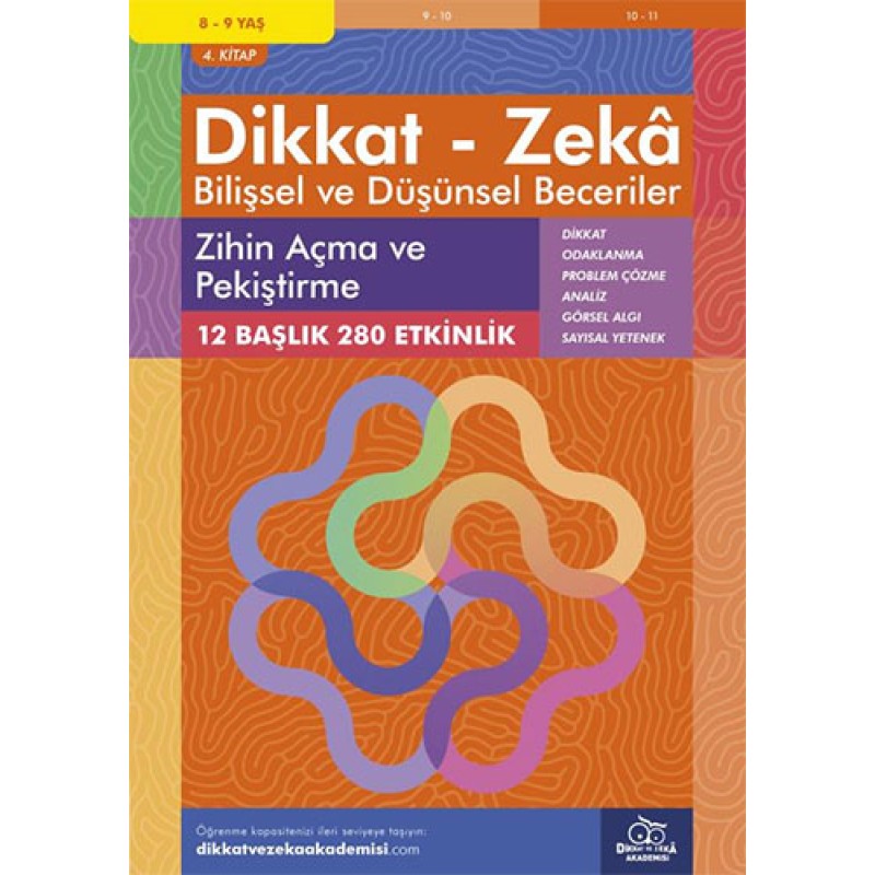 Dikkat Zeka - Bilişsel ve Düşünsel Beceriler (8-9 Yaş) - Zihin Açma ve Pekiştirme 4.Kitap Dikkat Zeka - Bilişsel ve Düşünsel Beceriler (8-9 Yaş) - Zihin Açma ve Pekiştirme 4.Kitap