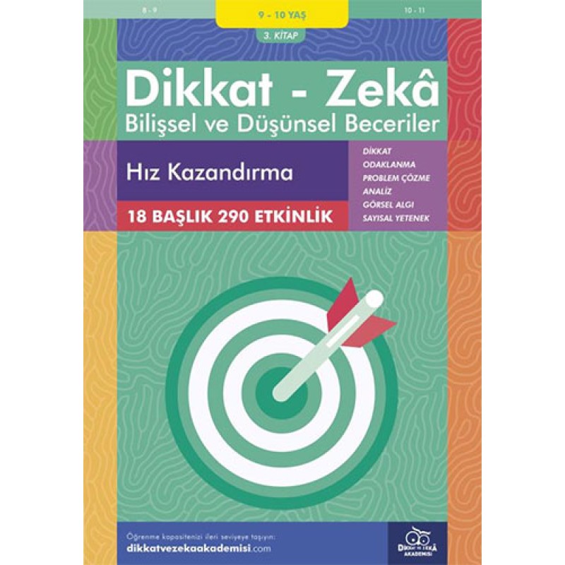 Dikkat Zeka - Bilişsel ve Düşünsel Beceriler (9-10 Yaş) - Hız Kazandırma Dikkat Zeka - Bilişsel ve Düşünsel Beceriler (9-10 Yaş) - Hız Kazandırma