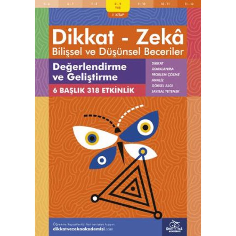 Dikkat - Zeka Bilişsel ve Düşünsel Beceriler (8-9 Yaş ) - 1.Kitap - Değerlendirme ve Geliştirme Dikkat - Zeka Bilişsel ve Düşünsel Beceriler (8-9 Yaş ) - 1.Kitap - Değerlendirme ve Geliştirme
