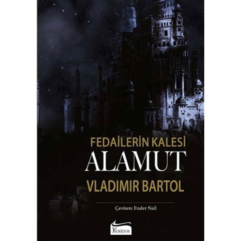 Fedailerin Kalesi: Alamut (Bez Ciltli) Fedailerin Kalesi: Alamut (Bez Ciltli)