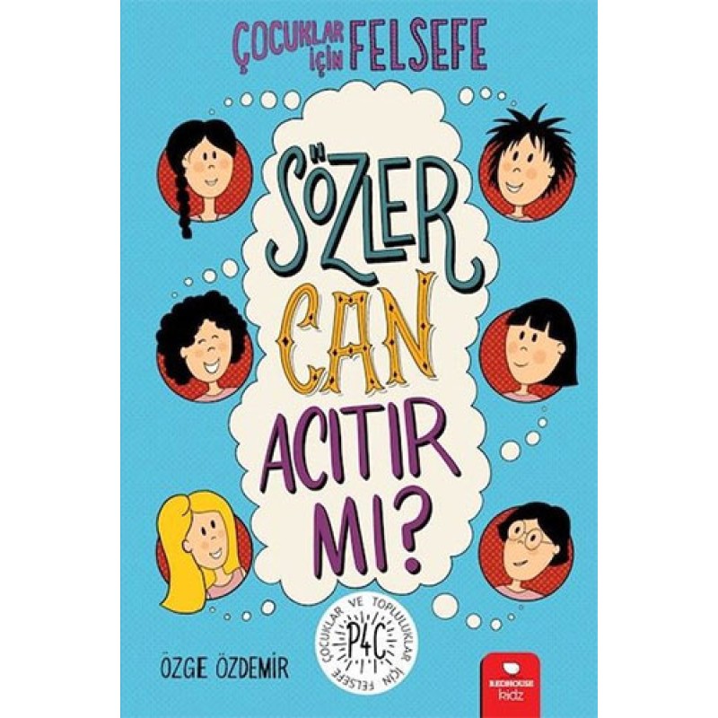 Çocuklar İçin Felsefe - Sözler Can Acıtır mı? Çocuklar İçin Felsefe - Sözler Can Acıtır mı?