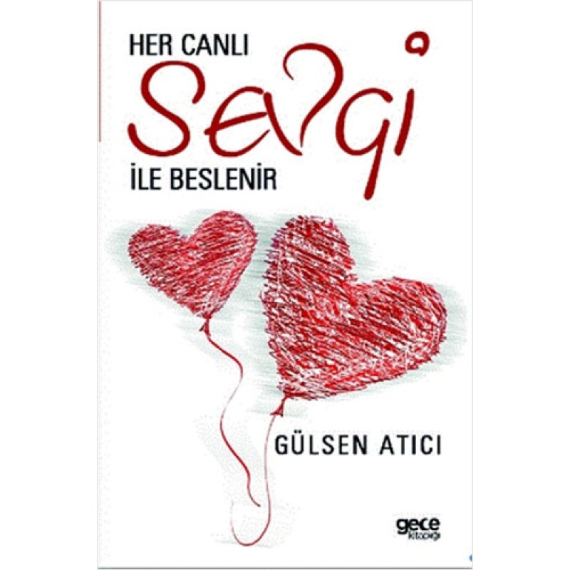 Her Canlı Sevgi İle Beslenir Her Canlı Sevgi İle Beslenir