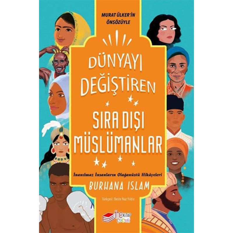 Dünyayı Değiştiren Sıra Dışı Müslümanlar Dünyayı Değiştiren Sıra Dışı Müslümanlar