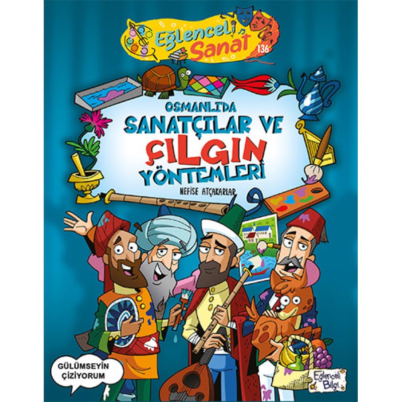 Osmanlı'da Sanatçılar ve Çılgın Yöntemleri Osmanlı'da Sanatçılar ve Çılgın Yöntemleri
