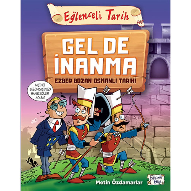 Gel De İnanma - Ezber Bozan Osmanlı Tarihi Gel De İnanma - Ezber Bozan Osmanlı Tarihi