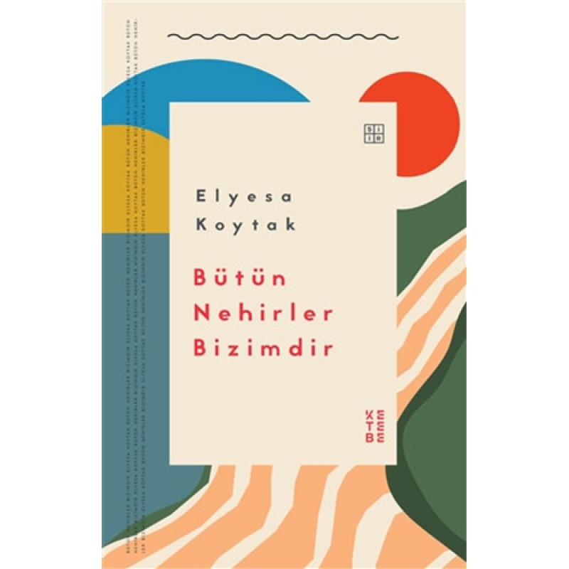 Bütün Nehirler Bizimdir Bütün Nehirler Bizimdir