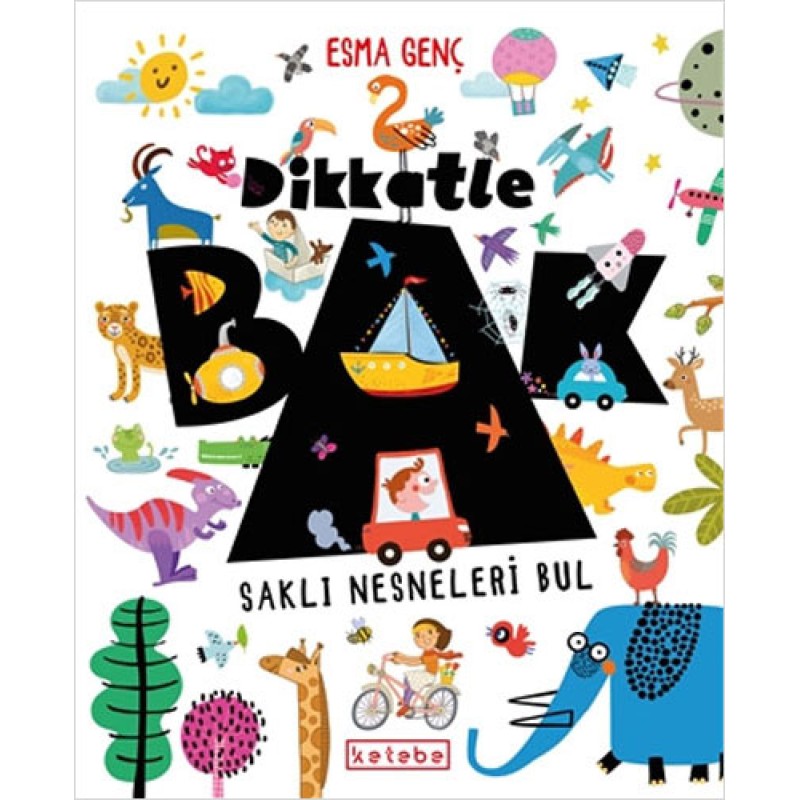Dikkatle Bak Dikkatle Bak