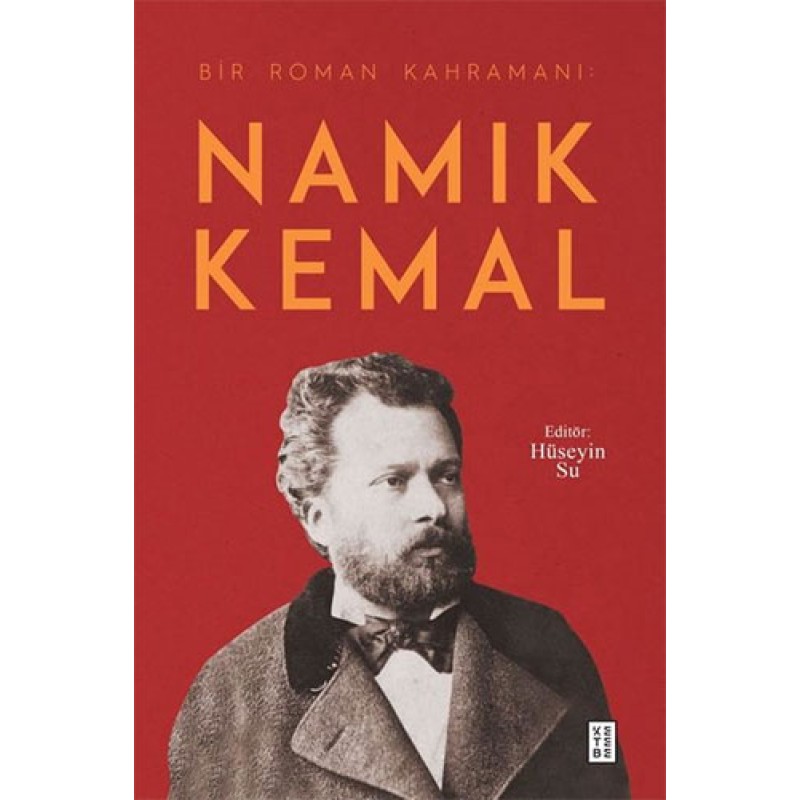 Bir Roman Kahramanı :Namık Kemal Bir Roman Kahramanı :Namık Kemal