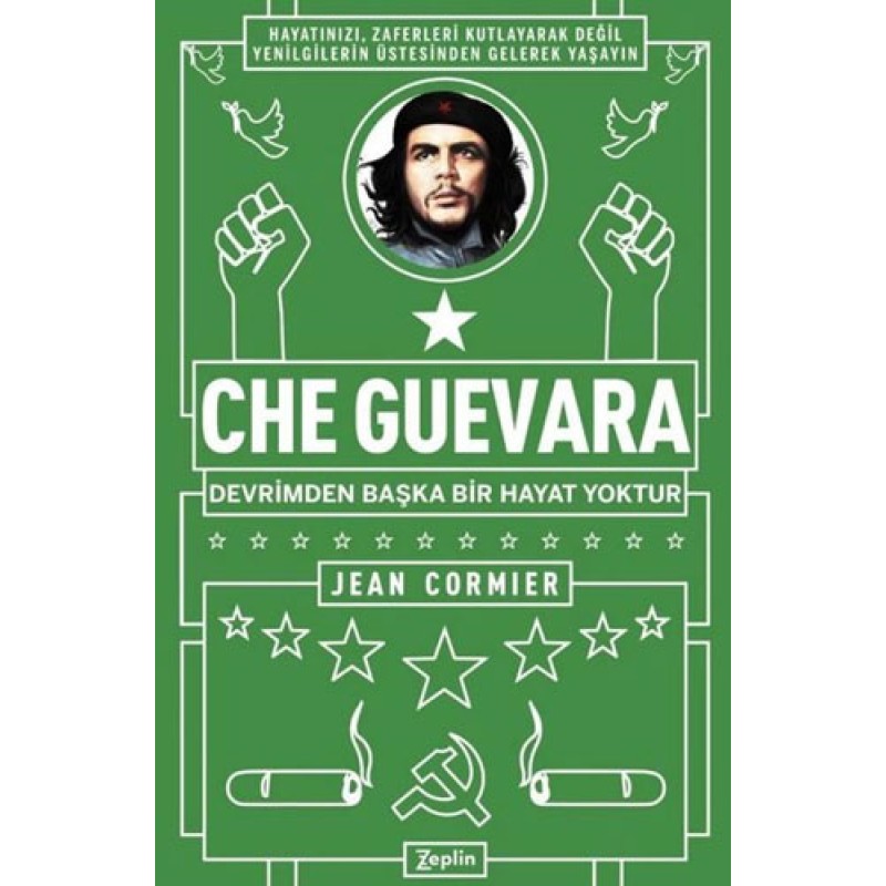Che Guevara - Devrimden Başka Bir Hayat Yoktur Che Guevara - Devrimden Başka Bir Hayat Yoktur