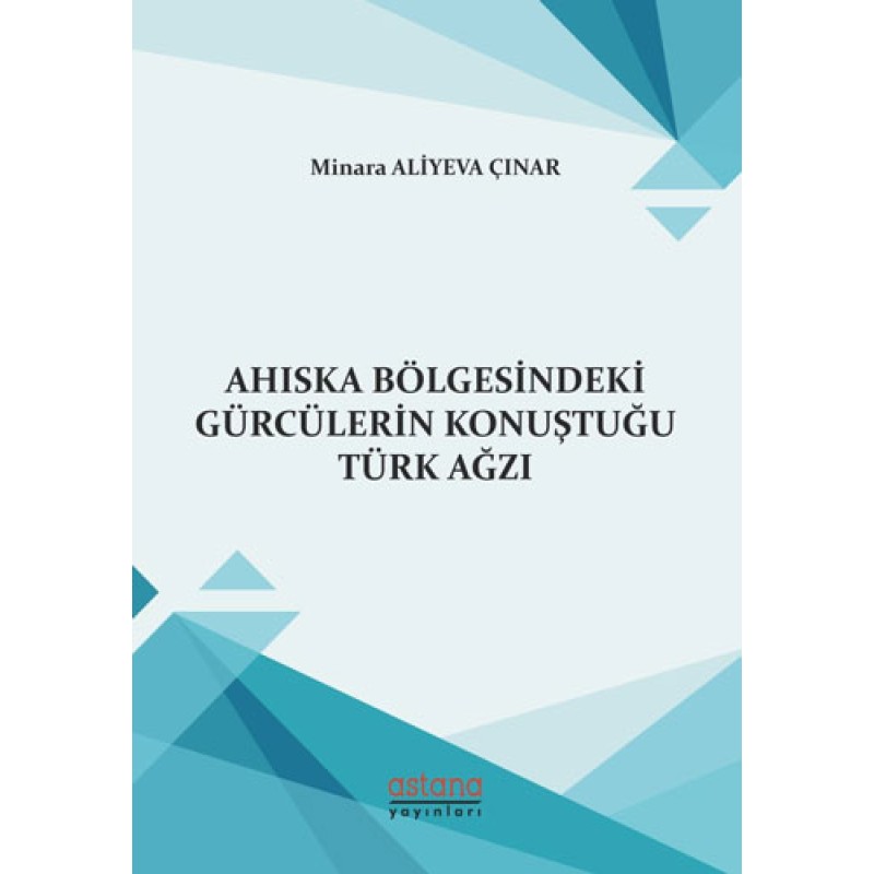 Ahıska Bölgesindeki Gürcülerin Konuştuğu Türk Ağzı Ahıska Bölgesindeki Gürcülerin Konuştuğu Türk Ağzı