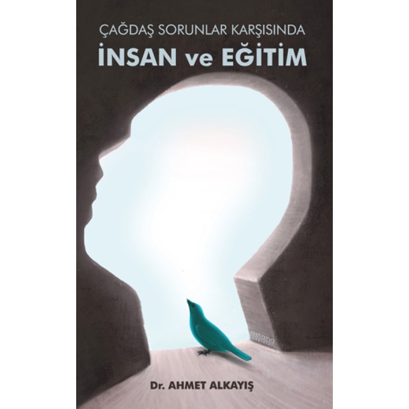Çağdaş Sorunlar Karşısında İnsan ve Eğitim Çağdaş Sorunlar Karşısında İnsan ve Eğitim