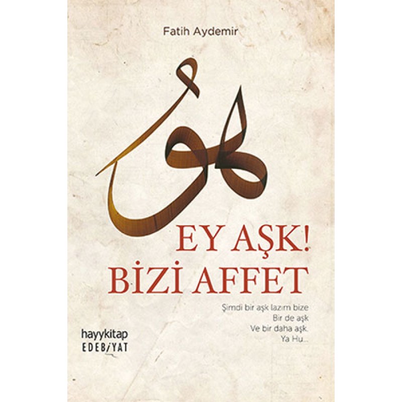 Ey Aşk! Bizi Affet Ey Aşk! Bizi Affet