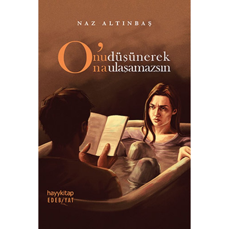 O'nu Düşünerek O'na Ulaşamazsın O'nu Düşünerek O'na Ulaşamazsın