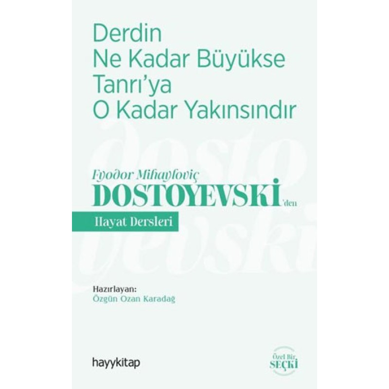 Derdin Ne Kadar Büyükse Tanrı’ya O Kadar Yakınsındır Derdin Ne Kadar Büyükse Tanrı’ya O Kadar Yakınsındır