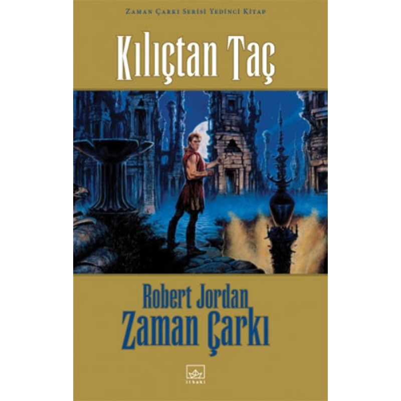 Zaman Çarkı 7. Cilt: Kılıçtan Taç (Ciltli) Zaman Çarkı 7. Cilt: Kılıçtan Taç (Ciltli)