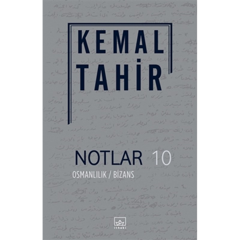 Notlar 10 - Osmanlılık / Bizans Notlar 10 - Osmanlılık / Bizans