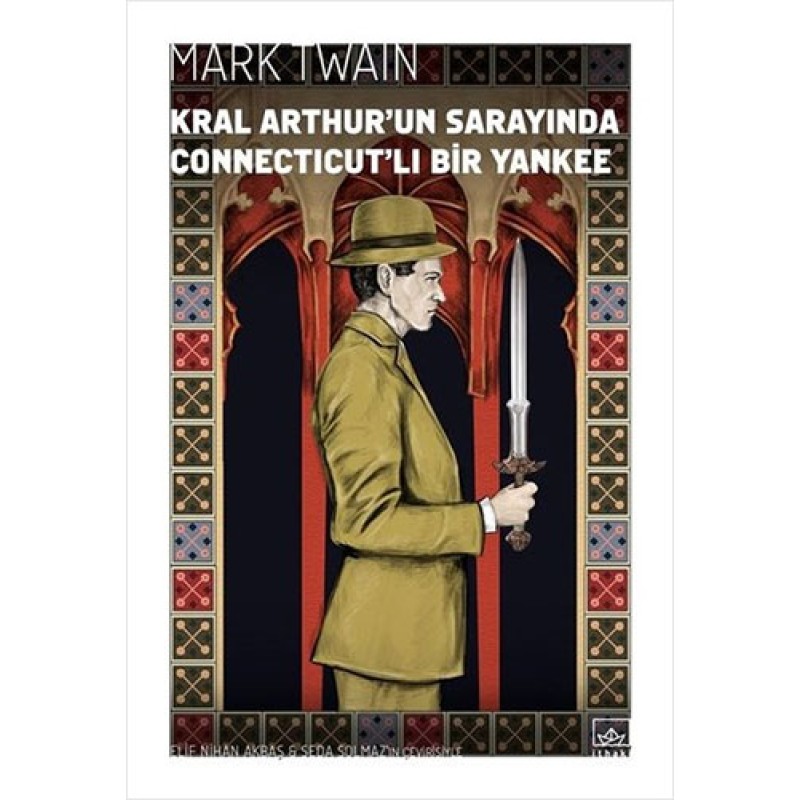 Kral Arthur’un Sarayında Connecticut’lı Bir Yankee Kral Arthur’un Sarayında Connecticut’lı Bir Yankee
