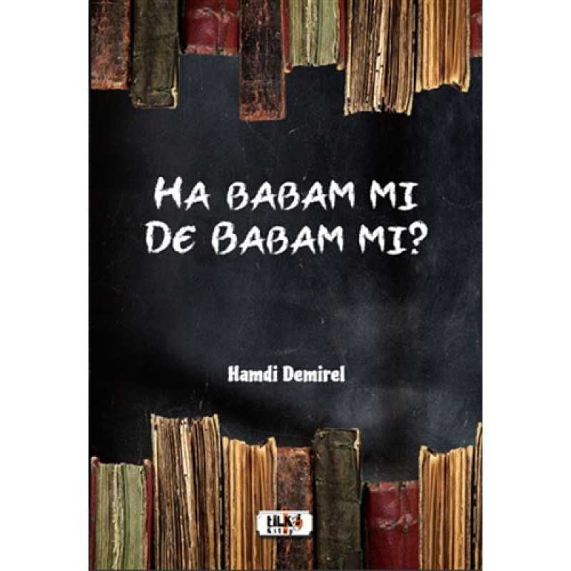 Ha Babam Mı De Babam Mı?
