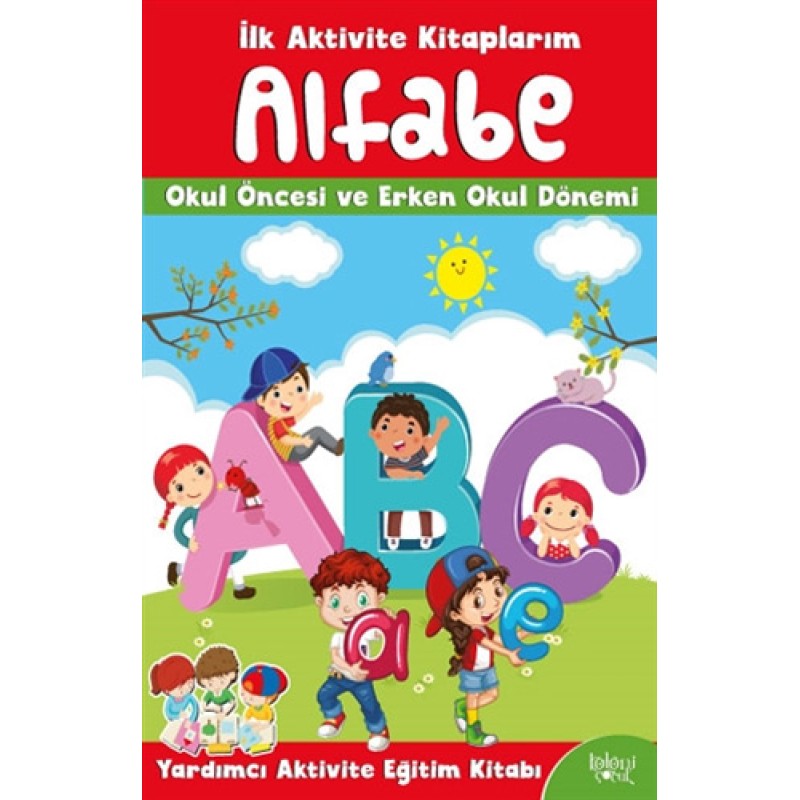 İlk Aktivite Kitaplarım - Alfabe İlk Aktivite Kitaplarım - Alfabe