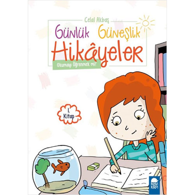 Günlük Güneşlik Hikayeler 1.Kitap - Okumayı Öğrenmek mi ?