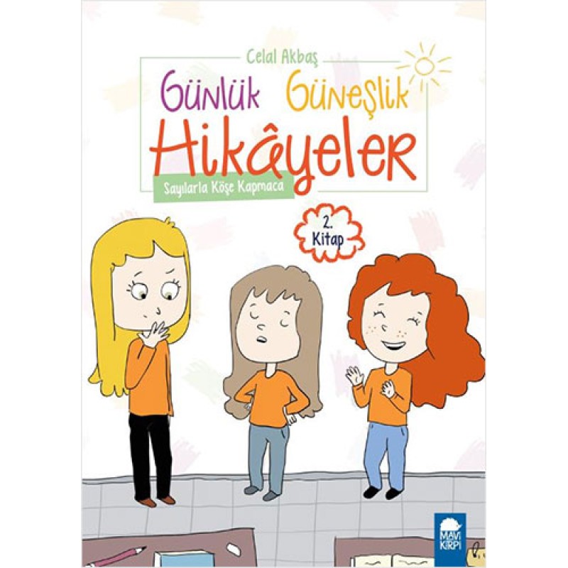 Günlük Güneşlik Hikayeler 2.Kitap - Sayılarla Köşe Kapmaca Günlük Güneşlik Hikayeler 2.Kitap - Sayılarla Köşe Kapmaca